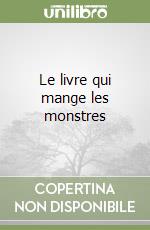 Le livre qui mange les monstres libro