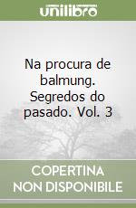 Na procura de balmung. Segredos do pasado. Vol. 3 libro