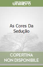 As Cores Da Sedução libro