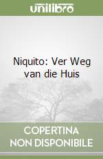 Niquito: Ver Weg van die Huis libro