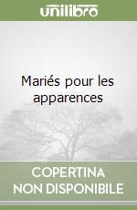 Mariés pour les apparences libro