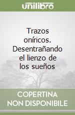 Trazos oníricos. Desentrañando el lienzo de los sueños libro