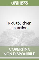 Niquito, chien en action libro