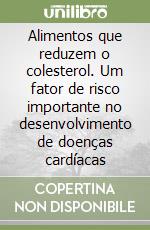Alimentos que reduzem o colesterol. Um fator de risco importante no desenvolvimento de doenças cardíacas libro