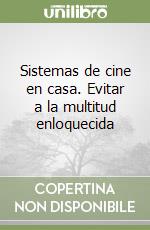 Sistemas de cine en casa. Evitar a la multitud enloquecida libro