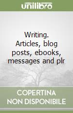 Writing. Articles, blog posts, ebooks, messages and plr libro