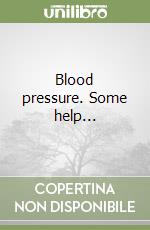 Blood pressure. Some help... libro