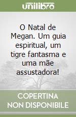 O Natal de Megan. Um guia espiritual, um tigre fantasma e uma mãe assustadora! libro