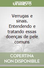 Verrugas e sinais. Entendendo e tratando essas doenças de pele comuns libro