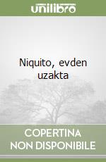 Niquito, evden uzakta libro