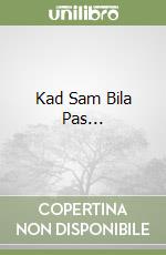 Kad Sam Bila Pas...