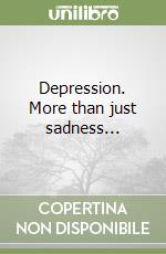 Depression. More than just sadness... libro