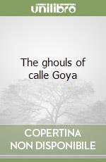 The ghouls of calle Goya libro