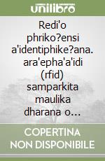 Redi'o phriko?ensi a'identiphike?ana. ara'epha'a'idi (rfid) samparkita maulika dharana o nitimala libro