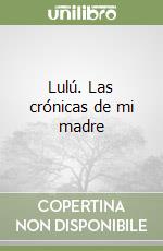 Lulú. Las crónicas de mi madre libro