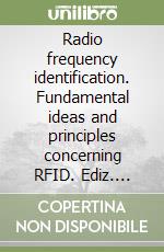 Radio frequency identification. Fundamental ideas and principles concerning RFID. Ediz. cinese libro