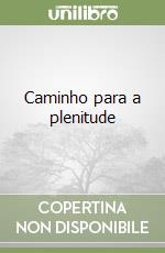 Caminho para a plenitude libro