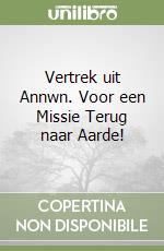 Vertrek uit Annwn. Voor een Missie Terug naar Aarde! libro