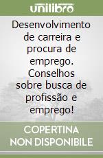Desenvolvimento de carreira e procura de emprego. Conselhos sobre busca de profissão e emprego! libro