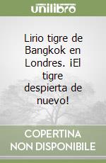 Lirio tigre de Bangkok en Londres. ¡El tigre despierta de nuevo! libro