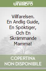 Villfarelsen. En Andlig Guide, En Spöktiger, Och En Skrämmande Mamma! libro