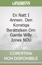 En Natt I Annwn. Den Konstiga Berättelsen Om Gamla Willy Jones NDU libro