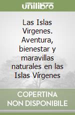 Las Islas Virgenes. Aventura, bienestar y maravillas naturales en las Islas Vírgenes libro