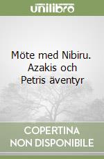 Möte med Nibiru. Azakis och Petris äventyr libro