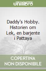Daddy's Hobby. Historien om Lek, en barjente i Pattaya libro