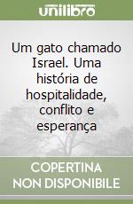 Um gato chamado Israel. Uma história de hospitalidade, conflito e esperança libro