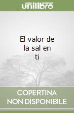 El valor de la sal en ti libro