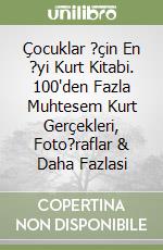 Çocuklar ?çin En ?yi Kurt Kitabi. 100'den Fazla Muhtesem Kurt Gerçekleri, Foto?raflar & Daha Fazlasi libro