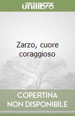 Zarzo, cuore coraggioso libro