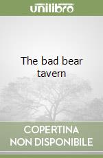 The bad bear tavern libro