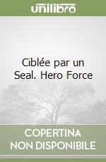 Ciblée par un Seal. Hero Force