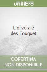 L'oliveraie des Fouquet libro