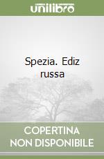 Spezia. Ediz russa libro