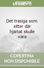 Det trasiga som sitter där hjärtat skulle vara libro