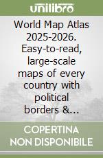 World Map Atlas 2025-2026. Easy-to-read, large-scale maps of every country with political borders & geographical information libro