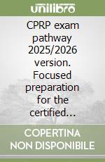 CPRP exam pathway 2025/2026 version. Focused preparation for the certified psychiatric rehabilitation practitioner exam with 580+ practic libro