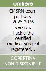 CMSRN exam pathway 2025-2026 version. Tackle the certified medical-surgical registered nurse exam using 585 + strategic practice questions libro