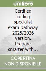 Certified coding specialist exam pathway 2025/2026 version. Prepare smarter with over 600 professionally designed questions libro