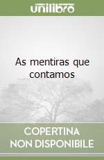As mentiras que contamos libro