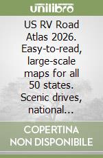 US RV Road Atlas 2026. Easy-to-read, large-scale maps for all 50 states. Scenic drives, national parks, RV & truck routes libro