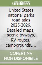 United States national parks road atlas 2025-2026. Detailed maps, scenic byways, RV routes, campgrounds, hiking trails, and outdoor recreation libro
