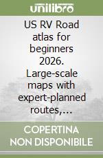 US RV Road atlas for beginners 2026. Large-scale maps with expert-planned routes, campgrounds, national parks & hidden gems across usa libro
