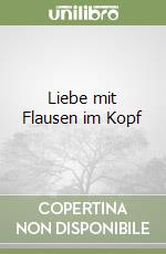 Liebe mit Flausen im Kopf libro