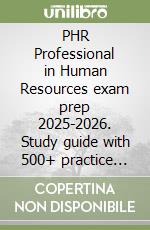 PHR Professional in Human Resources exam prep 2025-2026. Study guide with 500+ practice questions, detailed rationales, and proven test-taking strategies libro