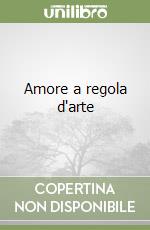 Amore a regola d'arte