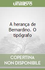 A herança de Bernardino. O tipógrafo libro